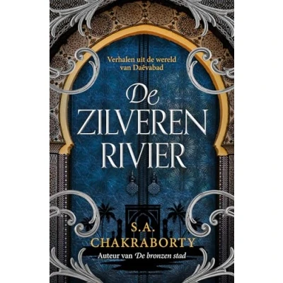 Abbildung von de zilveren rivier limited edition: Verhalen uit wereld van Daêvabad (Daevabad)