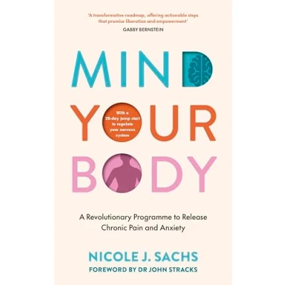 Abbildung von Mind Your Body: A Revolutionary Program to Release Chronic Pain and Anxiety