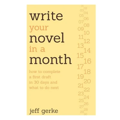 Abbildung von Write Your Novel in a Month: How to Complete First Draft 30 Days and What Do Next