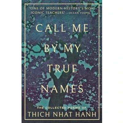 Abbildung von Call Me By My True Names: The Collected Poems of Thich Nhat Hanh