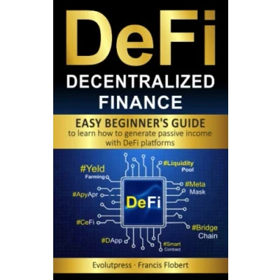 Abbildung von Defi Decentralized Finance: Easy Beginner’s Guide to learn how generate passive income with platforms