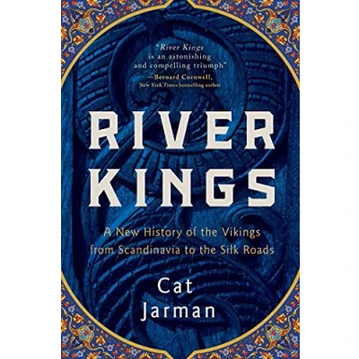 Abbildung von River Kings: A New History of the Vikings from Scandinavia to Silk Roads