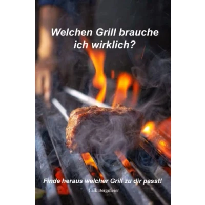 Abbildung von Welchen Grill brauche ich wirklich?: Finde heraus welcher zu Dir passt!
