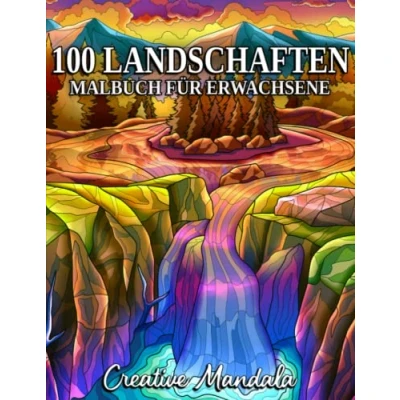 Abbildung von 100 Landschaften: Ein Malbuch mit tropischen Stränden, wunderschönen Städten, Bergen, ländlichen Szenen, orientalischen Kulissen und vielem mehr!