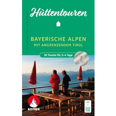 Abbildung von Hüttentouren Bayerische Alpen mit angrenzendem Tirol: 30 Touren für 2 4 Tage GPS Tracks (Rother Wanderbuch)
