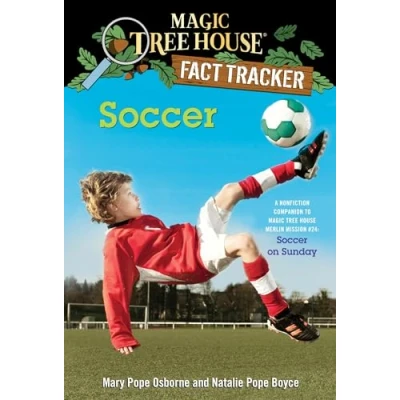 Abbildung von Soccer: A Nonfiction Companion to Magic Tree House Merlin Mission #24: Soccer on Sunday (Magic (R) Fact Tracker, Band 29)