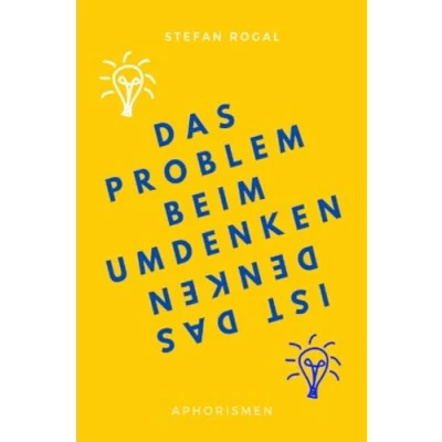 Abbildung von das Problem beim Umdenken ist Denken: Aphorismen