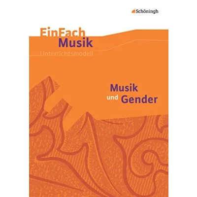 Abbildung von EinFach Musik: Musik und Gender (EinFach Unterrichtsmodelle für die Schulpraxis)