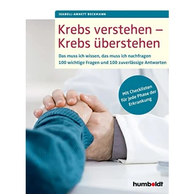 Abbildung von Krebs verstehen überstehen: das muss ich wissen, nachfragen. 100 wichtige Fragen und zuverlässige Antworten. Mit Checklisten für jede Phase der Erkrankung