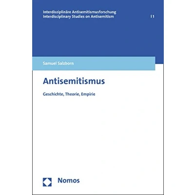 Abbildung von Antisemitismus: Geschichte, Theorie, Empirie (Interdisziplinäre Antisemitismusforschung Interdisciplinary Studies on Antisemitism, Band 1)