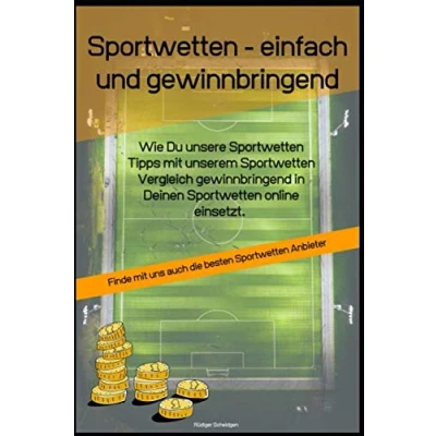 Abbildung von Sportwetten einfach und gewinnbringend: Wie Du unsere Tipps mit unserem Vergleich gewinnbringend in Deinen online einsetzt.