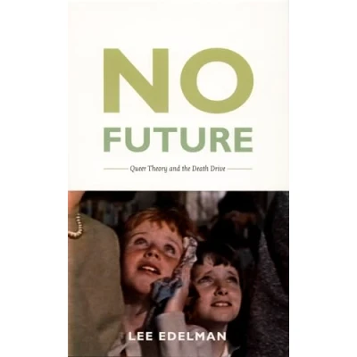 Abbildung von No Future: Queer Theory And The Death Drive (Queer Theory/Cultural Studies)