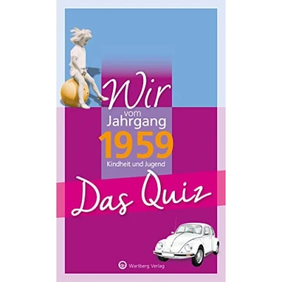 Abbildung von Wir vom Jahrgang 1959 Das Quiz (Jahrgangsquizze): Kindheit und Jugend Geschenkbuch zum 65. Geburtstag