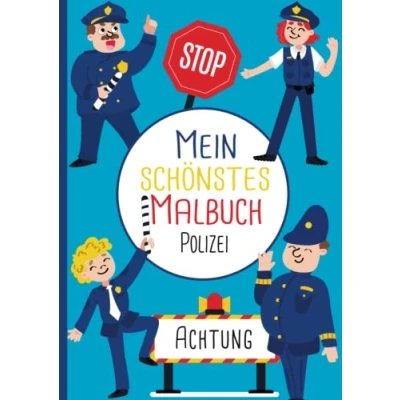 Abbildung von Mein schönstes Malbuch: 50 wunderschöne Polizei Motive zum Ausmalen für Kinder ab 4 Jahren.