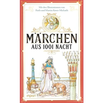 Abbildung von Märchen aus 1001 Nacht: Mit den Illustrationen von Ruth und Martin Koser Michaëls