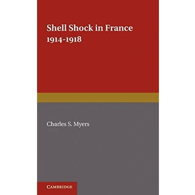 Abbildung von Shell Shock in France, 19141918: Based on a War Diary