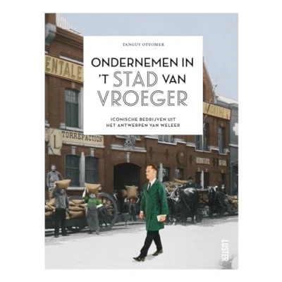 Abbildung von Ondernemen in &#039;t stad van vroeger: iconische bedrijven het Antwerpen weleer