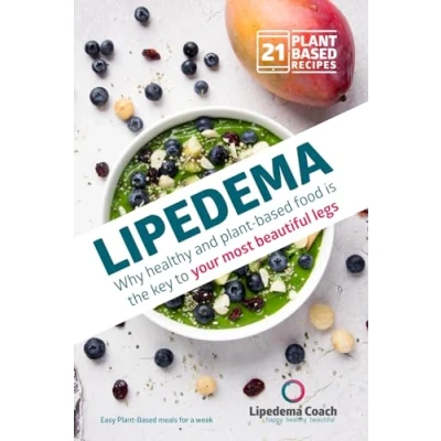 Abbildung von lipedema: Why healthy and plant based food is the key to your most beautiful legs