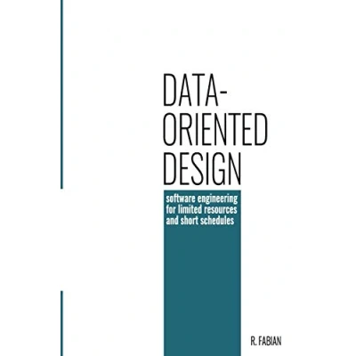 Abbildung von Data oriented design: software engineering for limited resources and short schedules