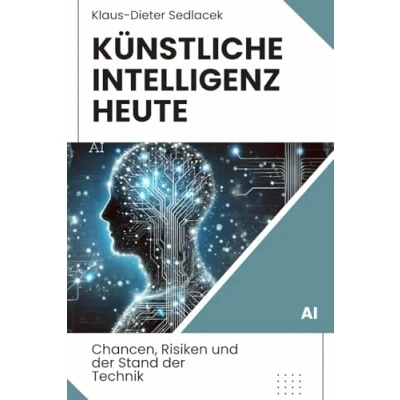 Abbildung von Künstliche Intelligenz heute: Chancen, Risiken und der Stand Technik