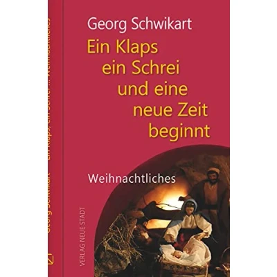 Abbildung von ein Klaps, Schrei und eine neue Zeit beginnt: Weihnachtliches (Hilfen zum christlichen Leben)