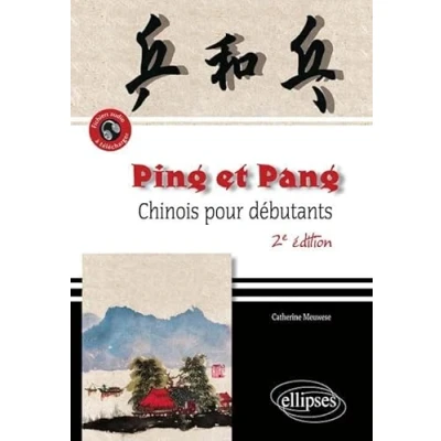 Abbildung von Ping et Pang. Chinois pour débutants. 2e édition revue, augmentée conforme aux programmes