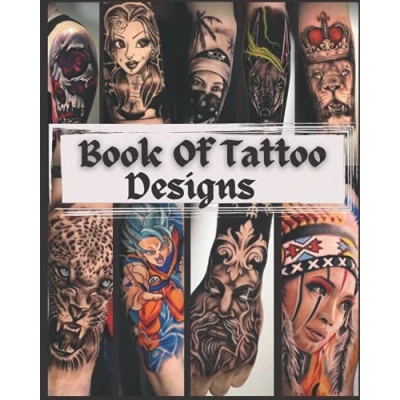Abbildung von Book Of Tattoo Designs: 100 Amazing Inspiration From The Artist For Man And Woman (Inspirational Designs)