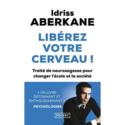 Abbildung von Libérez votre cerveau!: Traité de neurosagesse pour changer l&#039;école et la société