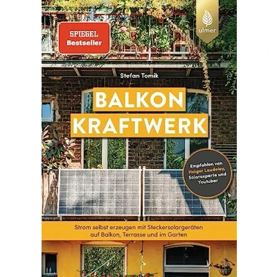 Abbildung von Balkonkraftwerk: Spiegel Bestseller. Strom selbst erzeugen mit Steckersolargeräten und Photovoltaik auf Balkon, Terrasse im Garten. Empfohlen von Holger Laudeley, Solarexperte Youtuber