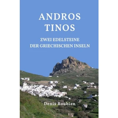 Abbildung von Andros Tinos. Zwei Edelsteine der griechischen Inseln (Reisen in Kultur und Landschaft, Band 25)