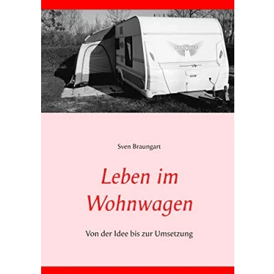 Abbildung von Leben im Wohnwagen: Von der Idee bis zur Umsetzung