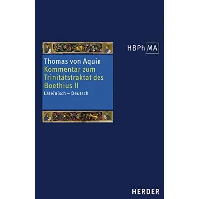 Abbildung von Kommentar zum Trinitätstraktat des Boethius 2: Expositio super librum Boethii De trinitate II. II: ... der Philosophie Mittelalters 1. Serie)