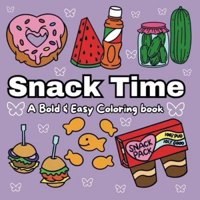 Abbildung von Snack Time: A Bold &amp; Easy Coloring Book With Many Different Simple Fun Designs For Both Adults Kids