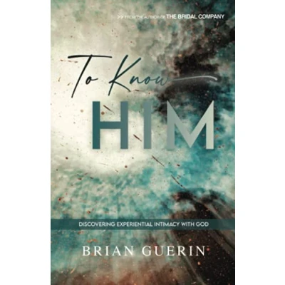 Abbildung von To Know Him: Discovering Experiential Intimacy with God