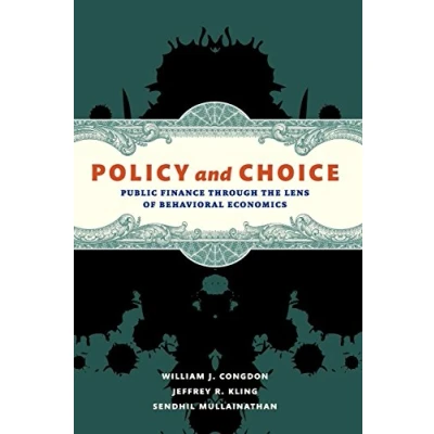 Abbildung von Policy and Choice: Public Finance through the Lens of Behavioral Economics