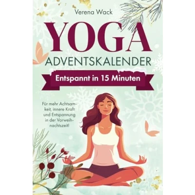 Abbildung von Yoga Adventskalender Entspannt in 15 Minuten Für mehr Achtsamkeit, innere Kraft und Entspannung der Vorweihnachtszeit!