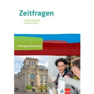 Abbildung von Zeitfragen. Politische Bildung für berufliche Schulen: Arbeitsheft zur Prüfungsvorbereitung