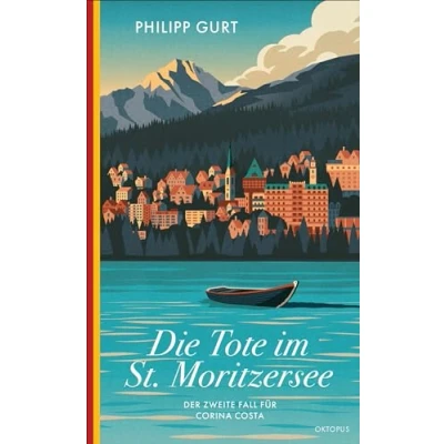 Abbildung von Die Tote im St. Moritzersee: Der zweite Fall für Corina Costa (Ein Costa)