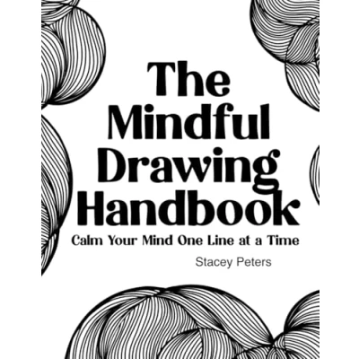 Abbildung von The Mindful Drawing Handbook: Calm Your Mind One Line at a Time Learn to Draw and Reduce Stress with Easy, Drawings