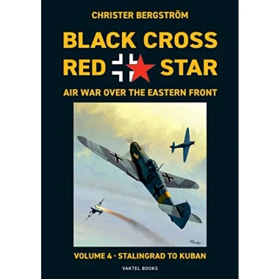 Abbildung von Black Cross Red Star Air War Over the Eastern Front: Volume 4, Stalingrad to Kuban 1942 1943