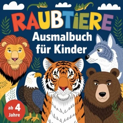 Abbildung von Raubtiere Ausmalbuch für Kinder ab 4 Jahren mit 50 faszinierenden Ausmalbildern