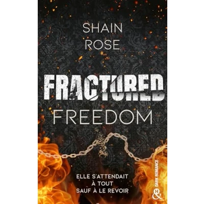 Abbildung von Fractured Freedom: Après &quot;Broken Vows&quot;, la suite de série dark romance Shain Rose !