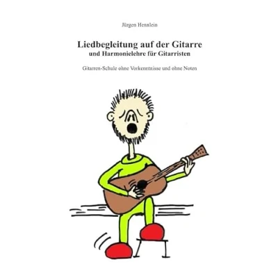 Abbildung von Liedbegleitung auf der Gitarre und Harmonielehre für Gitarristen: Gitarrenschule ohne Vorkenntnisse Noten