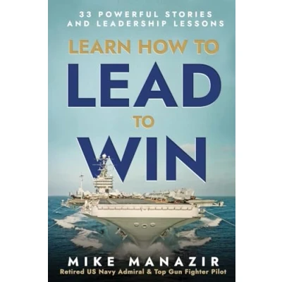 Abbildung von Learn How to Lead Win: 33 Powerful Stories and Leadership Lessons (Lead from the heart., Band 1)
