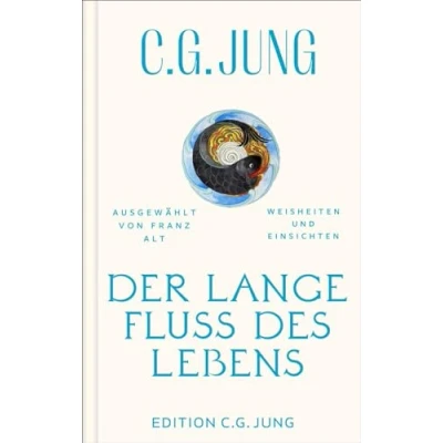 Abbildung von Der lange Fluss des Lebens: Weisheiten und Einsichten. Ausgewählt von Franz Alt