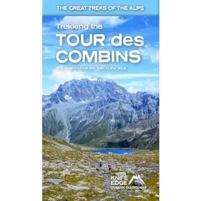 Abbildung von Trekking the Tour Des Combins: Two Way Guide with 1:40k Mapping and 10 Different Itineraries (The Great Treks of Alps, Band 5)