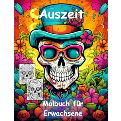 Abbildung von AUSZEIT Totenköpfe La Catrina Malbuch für Erwachsene nimm dir Zeit dich: 50 ausgewählte Motive Ausmalbilder