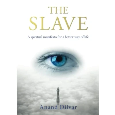 Abbildung von The Slave: a Spiritual Manifesto for Better Way of Life