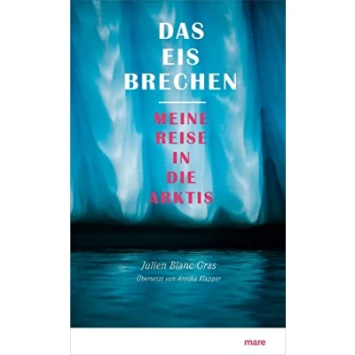 Abbildung von Das Eis brechen: Meine Reise in die Arktis