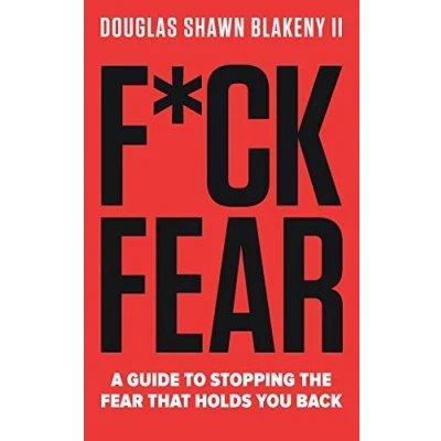 Abbildung von F*ck Fear: A Guide to Stopping the Fear that Holds You Back
